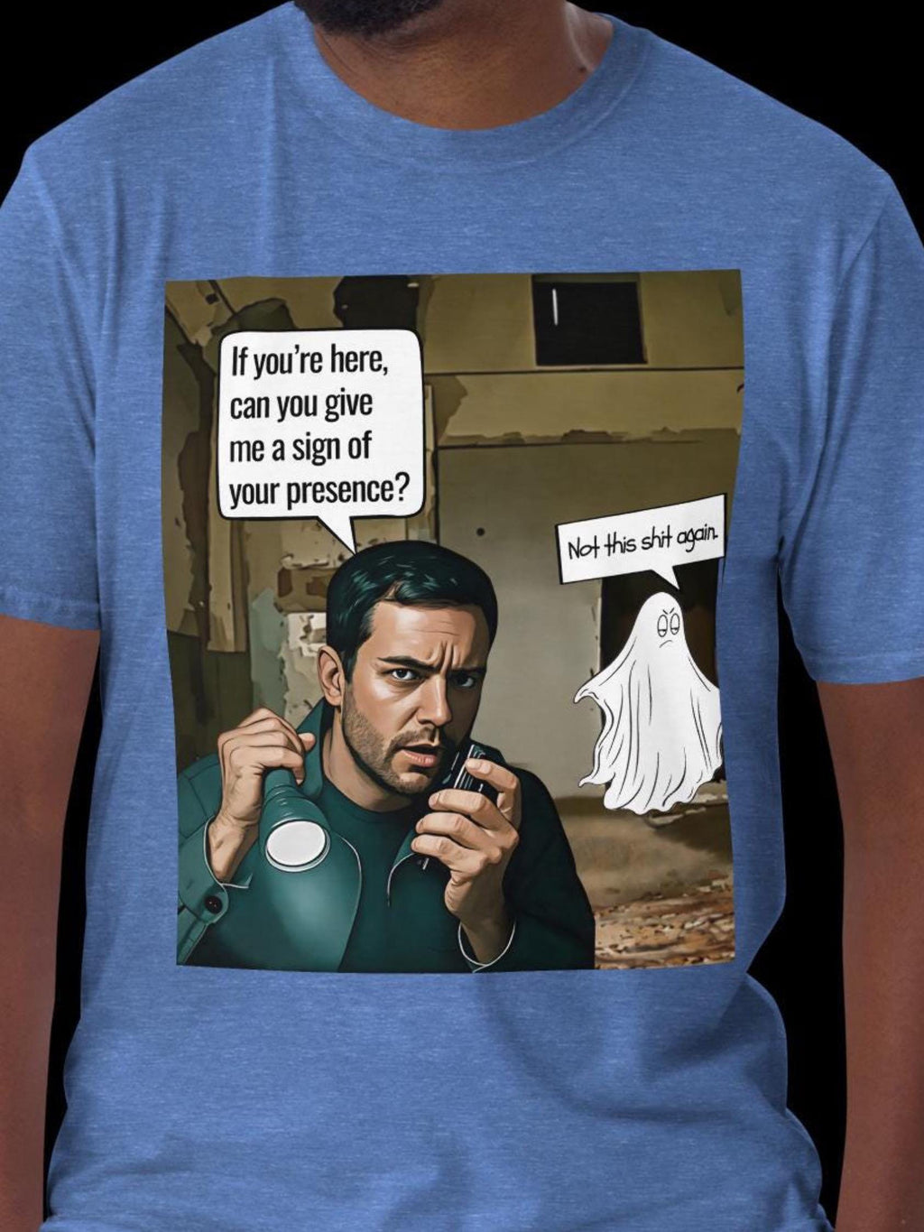 Funny Ghost Hunting Shirt: Sarcastic Paranormal Investigator Tee