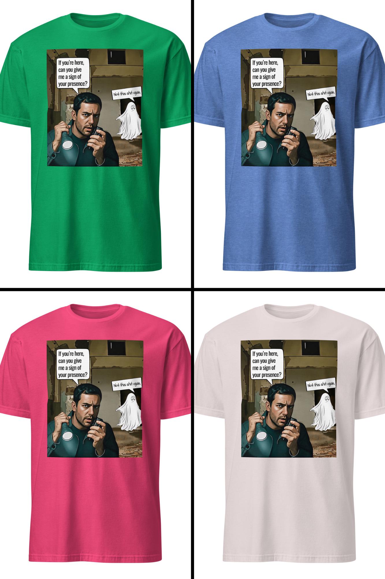 Funny Ghost Hunting Shirt: Sarcastic Paranormal Investigator Tee