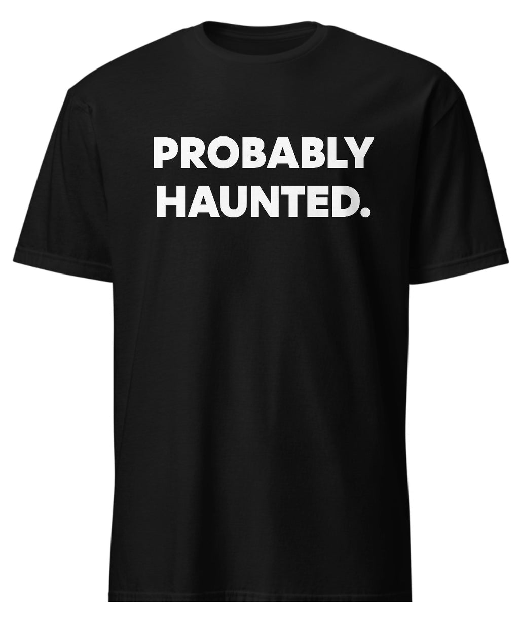 Probably Haunted, funny graphic tee