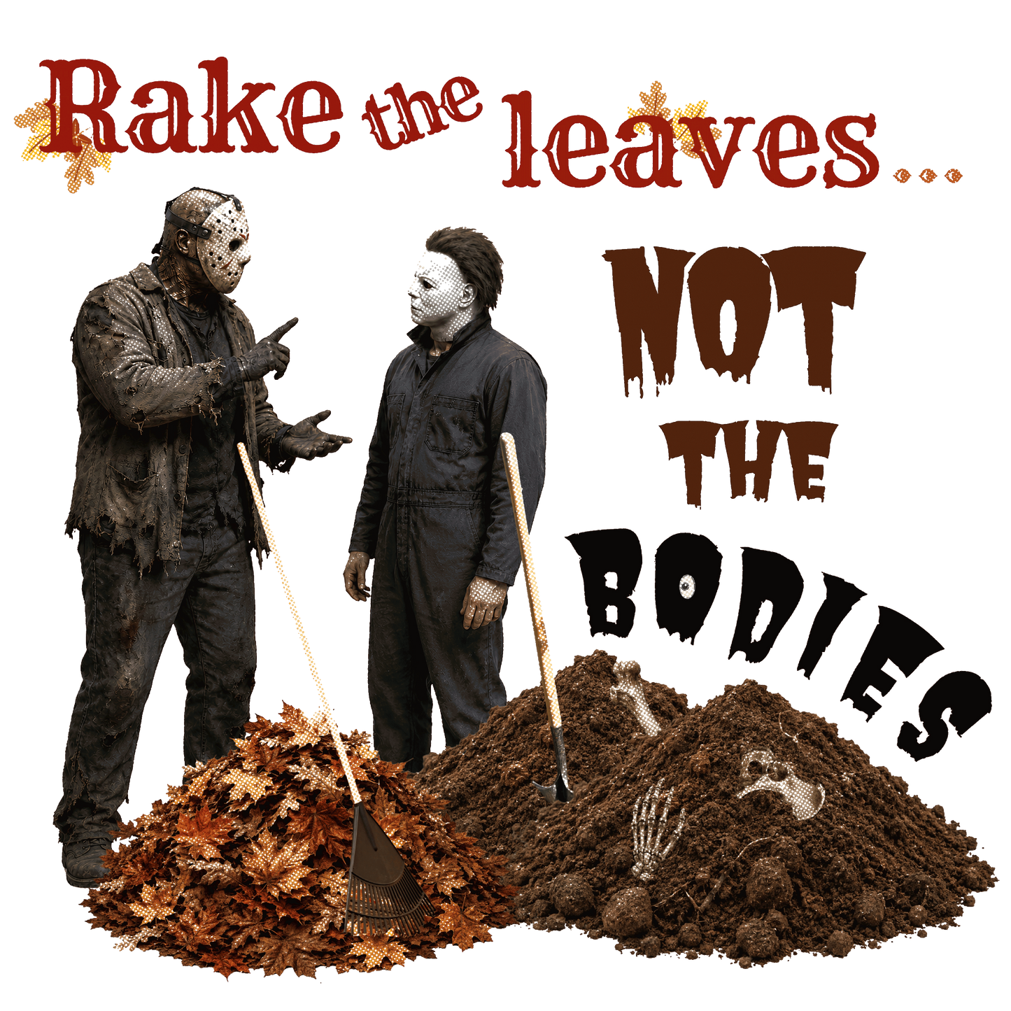 Rake the Leaves Not the Bodies
