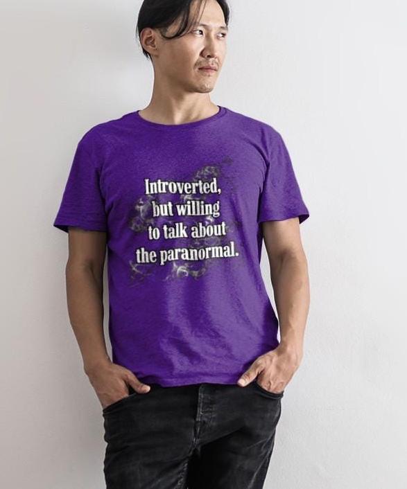 Paranormal Humor Graphic Tee: Introverted Sarcastic T-Shirt